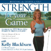 Golf Instruction DVD's including strength for your game kelly blackburn DVD. Buy from P.G.A Professionals and Save.jpg